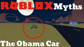 Roblox Myth - The Obama Car - With Evidence