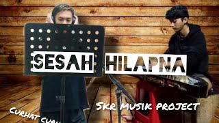 Sesah hilapna cipt. Yana kermit //SKR musik project version//