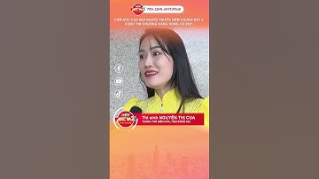 CẢM XÚC CỦA MỌI NGƯỜI TRƯỚC ĐÊM CHUNG KẾT 2 CUỘC THI CHUÔNG VÀNG VỌNG CỔ 2023