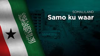 Anthem of Somaliland - Samo ku waar