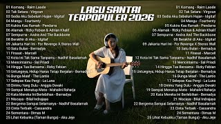 Lagu Santai Viral Tiktok 2026 - Lagu Pop Indonesia Terbaru \u0026 Terpopuler | Pop Hits Indonesia 2026
