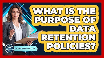 What Is the Purpose of Data Retention Policies?
