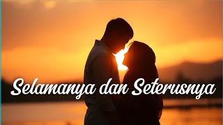 🎵 "Selamanya dan Seterusnya" - Lagu Cinta Romantis Penuh Emosi