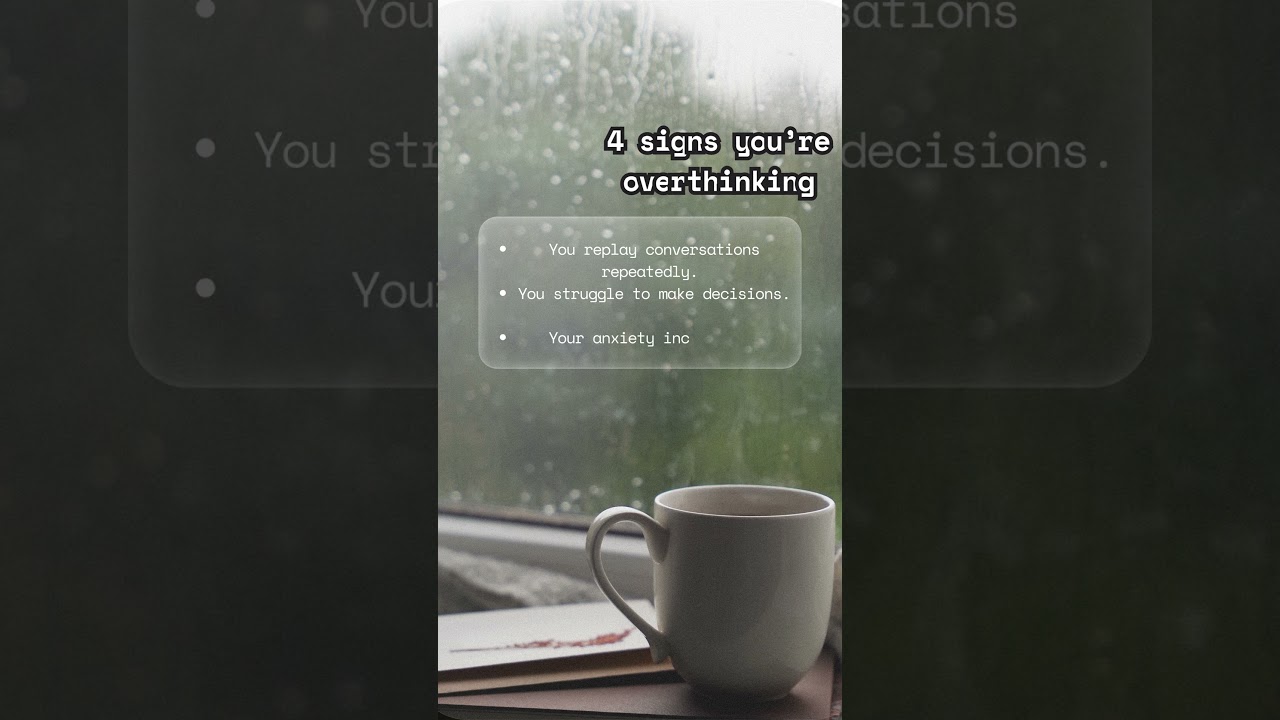 4 Signs You’re Overthinking