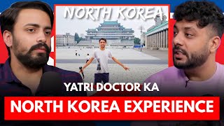 : Yatri Doctor Ka North Korea Experience || Real Talk Short ||