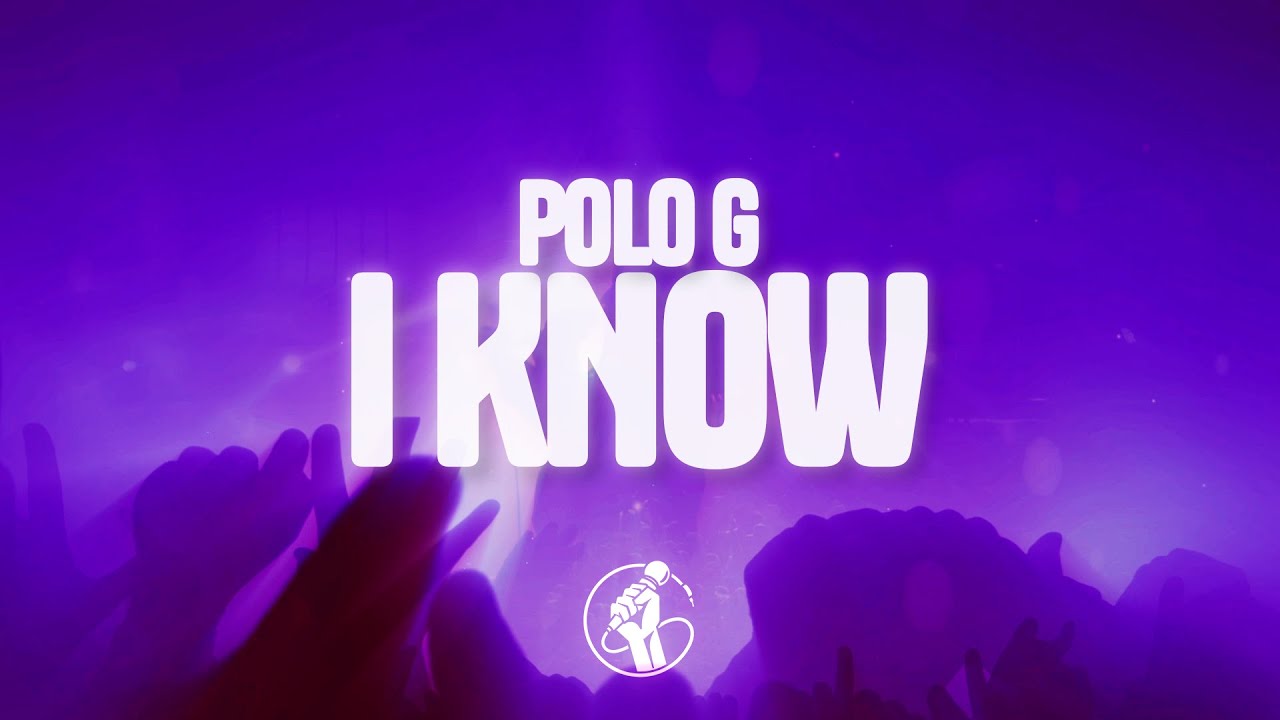 Polo G - I Know (Lyrics) - YouTube