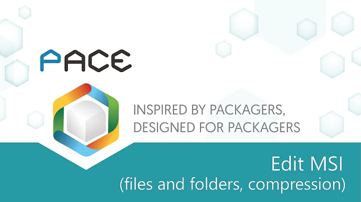 Edit MSI (files and folders, compression) - PACE Suite 5.4.X
