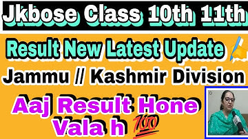 JKBOSE Class 10th 11th Result Kashmir Division & Jammu Division Latest Update / Jkbose News Today