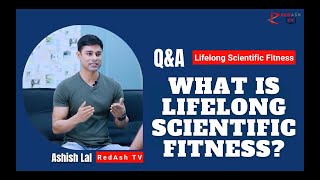 Fitness 2 | What is Lifelong Scientific Fitness? | Ashish Lal