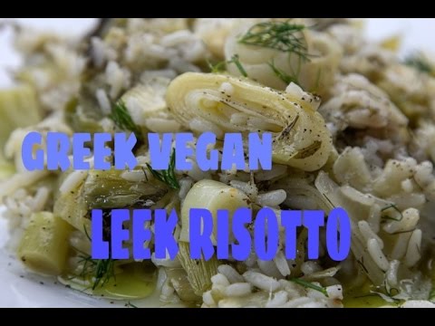 GREEK VEGAN LEEK RISOTTO - PRASORYZO