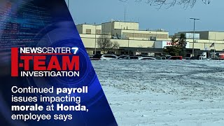 I-TEAM: Continued payroll issues impacting morale at Honda, employee says | WHIO-TV