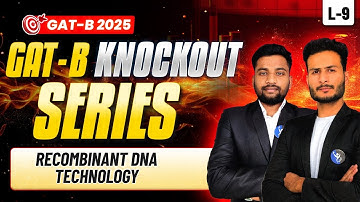 GAT B Recombinant DNA Technology 2025: Questions Practice Knockout Class!