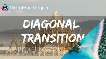 Diagonal Transition in VideoProc Vlogger | Easy and Quick