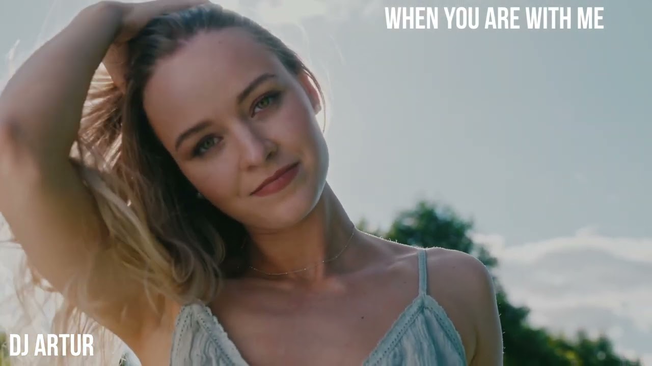 DJ ARTUR - When You Are With Me (Official Music Video)