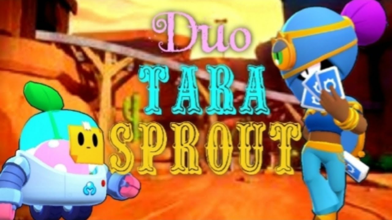 Duo Tara Y Sprout Brawl Stars Promesa Youtube - tara brawl stars withzack