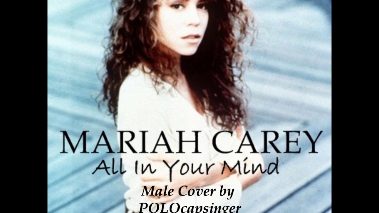 Tonton Mariah Carey - All In Your Mind (Male Cover) di YouTube Tonton Mariah Carey - All In Your Mind (Male Cover) di YouTube