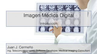Introducción a los Sistemas de Imagen Médica Digital I