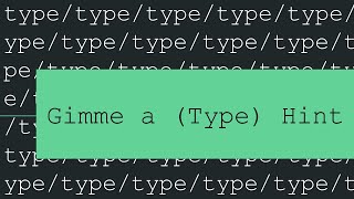 Gimme a (Type) Hint in Python