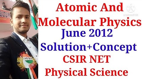 Atomic And Molecular Physics most important concept | June 2012 Solution | Section [C] 5 Marks