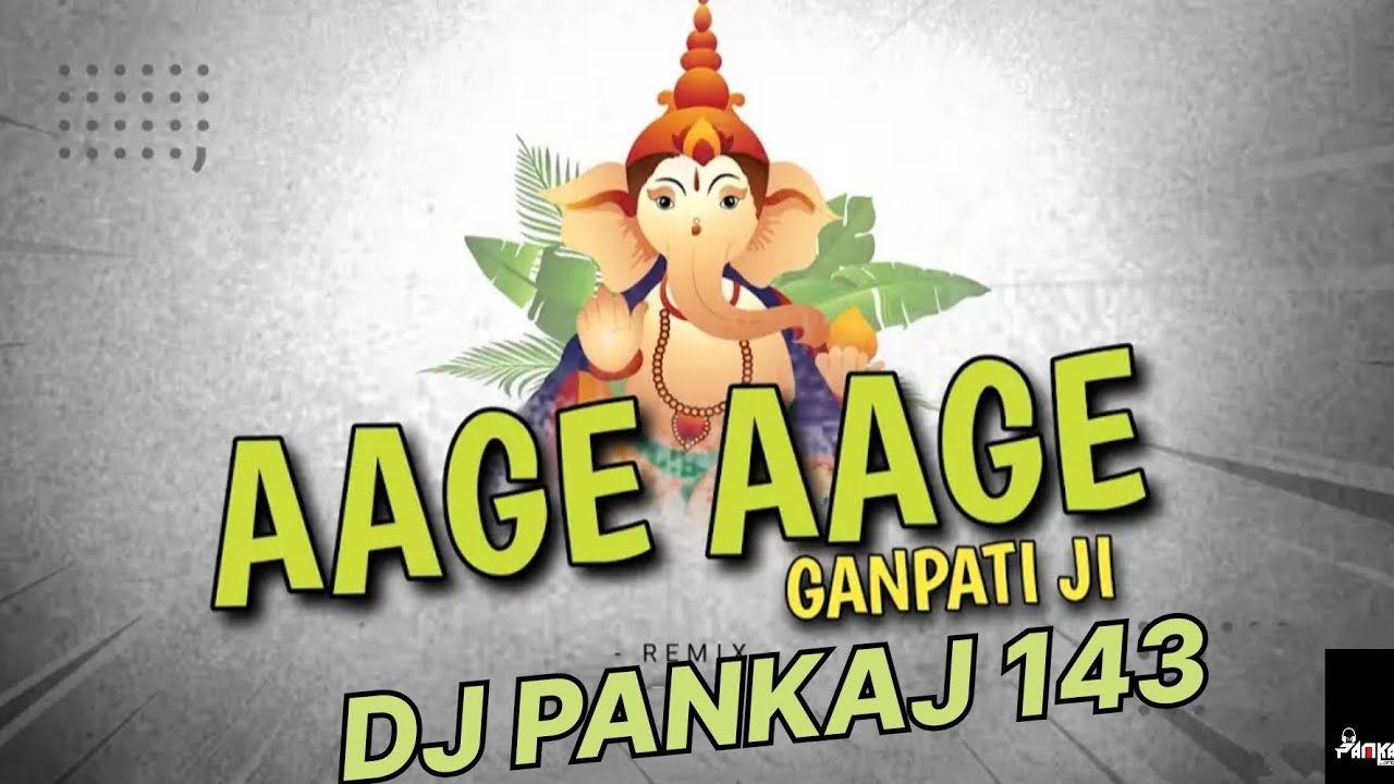 DJ GOL2 \u0026 DJ PANKAJ 143 AAGE AAGE GANPATI JI AAGE.. CG NEW