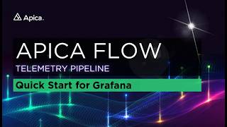 Quick Start: Configure Apica Flow Telemetry Pipeline for Grafana