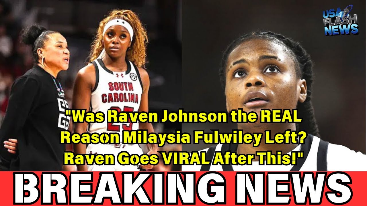 Was Raven Johnson the REAL Reason Milaysia Fulwiley Left? Raven Goes
