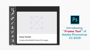 Introducing Frame tool of Adobe Photoshop CC 2019 : ✪ Photoshop Tutorial ✪