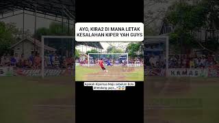 Hayo, apa salah si kiper yah#football #sepakbola #soccer #tarkam #penalty #soccerplayer #fypシ
