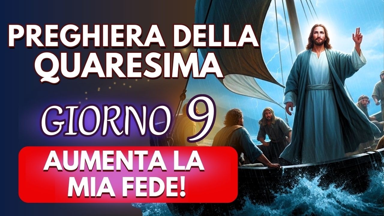 AUMENTA LA MIA FEDE, SIGNORE 🙏 PREGHIERA DI QUARESIMA PER CONFIDARE IN DIO ✨ GIORNO 9