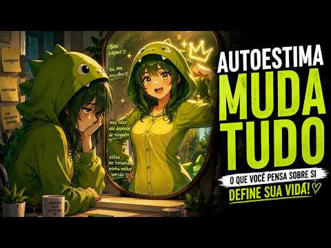 AUTOESTIMA MUDA SEU DESTINO, VOCÊ PRECISA OUVIR ISSO