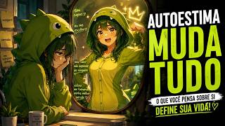 AUTOESTIMA MUDA SEU DESTINO, VOCÊ PRECISA OUVIR ISSO