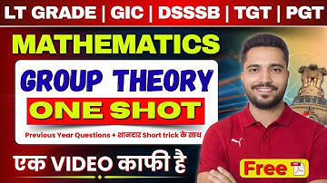 Group Theory One Shot | Mathematics LT Grade, GIC, DSSSB, TGT, PGT | PYQs & Short Tricks
