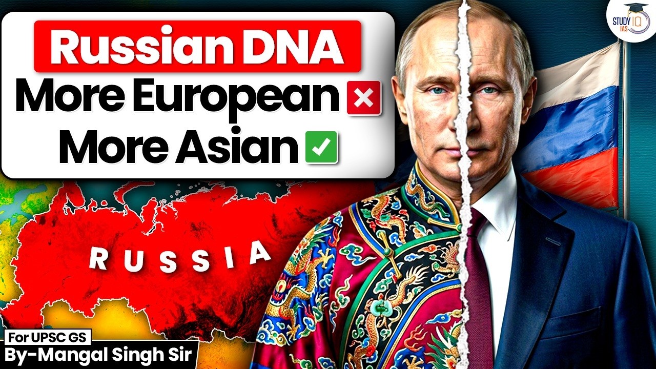 Are Russians More Asian Than European? | Russian DNA, Identity & Society Explained | StudyIQ IAS