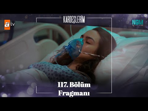 Kardeşlerim 117. Bölüm Fragmanı