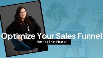 How to Optimize Your Sales Funnel | Track Metrics That Matter!
