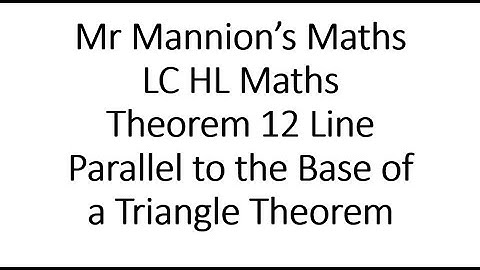 Geometry Theorem 12 Parallel to the Base of a Triangle Theorem