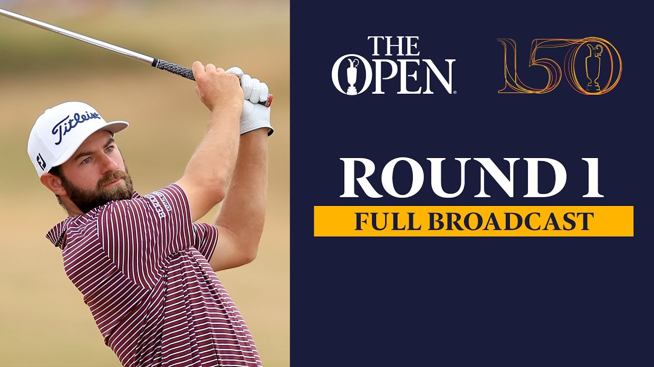 Full Broadcast The 150th Open at St Andrews Round 1