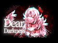 【1ST ORIGINAL SONG】Dear, Darkness