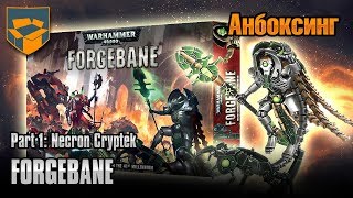 Hobby Unboxing - Forgebane - 01 - Necron Cryptek