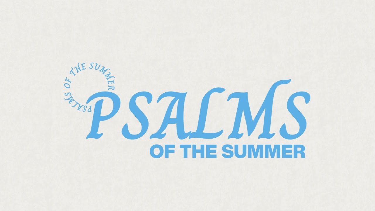 psalms-of-the-summer-day-40-psalms-99-102-youtube