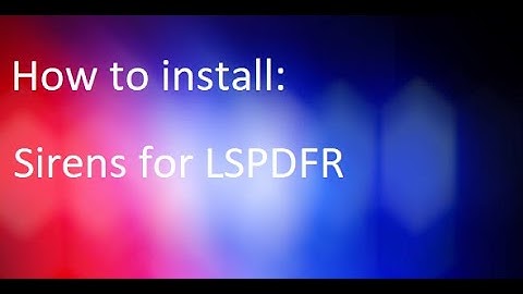 How To Install: Sirens For LSPDFR (FAST/EASY)