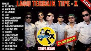Tipe X Full Album Terbaik Tanpa Iklan | Lagu Terbaik & Lagu Terpopuler Sepanjang Masa | TANPA IKLAN