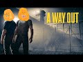 A Way Out - First Play Through