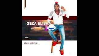 IGEZA ELISHA FT VIKICONSI I LOVE BACK 2022