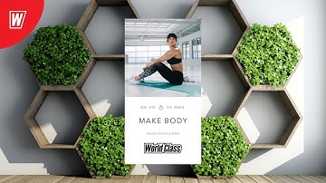 MAKE BODY с Анной Кузнецовой| 27 октября 2022 | Онлайн-тренировки World Class
