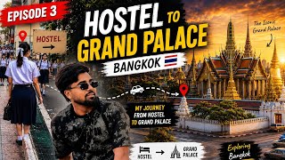 Hostel to Grand Palace: My Bangkok🇹🇭 Journey - Episode 3 | Exploring Iconic Grand Palace in Thailand