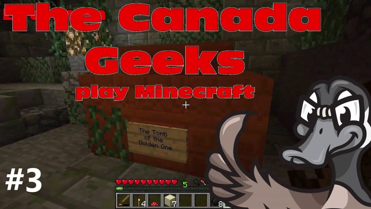 The Canada Geeks play - Minecraft Episode 3 - The Tomb of the Golden ...