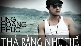 Thà Rằng Như Thế Full Hd - Ca Sy Nhay Lo Hang - Hat Cho Nhau Nghe