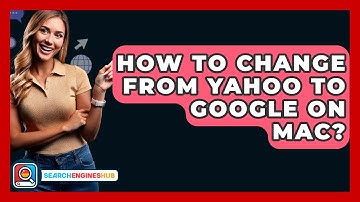 How To Change From Yahoo To Google On Mac? - SearchEnginesHub.com