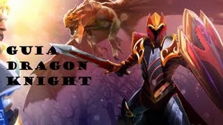 Guia dota 2 || dragon knight -